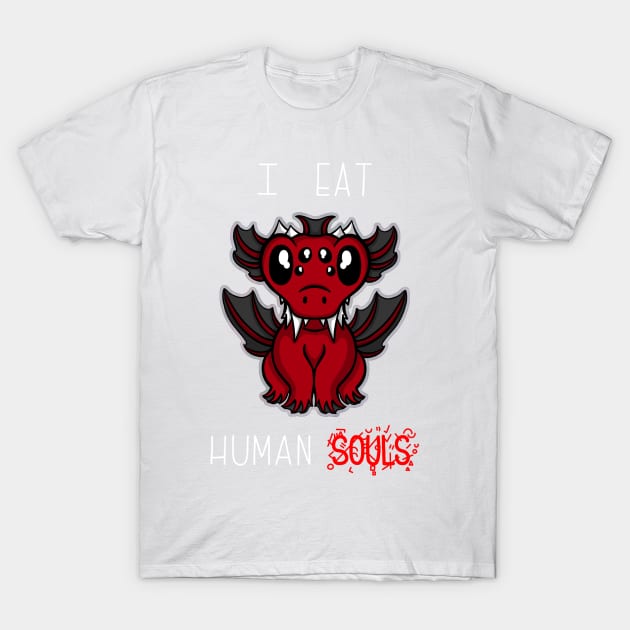 I eat human souls T-Shirt by CarnelianLights